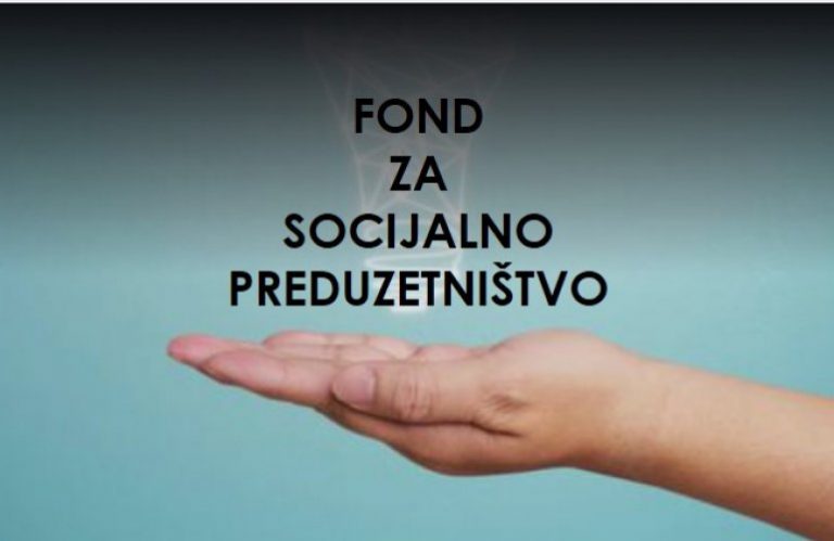 Read more about the article Javni poziv za prijavu projekata u okviru Fonda za socijalno preduzetništvo