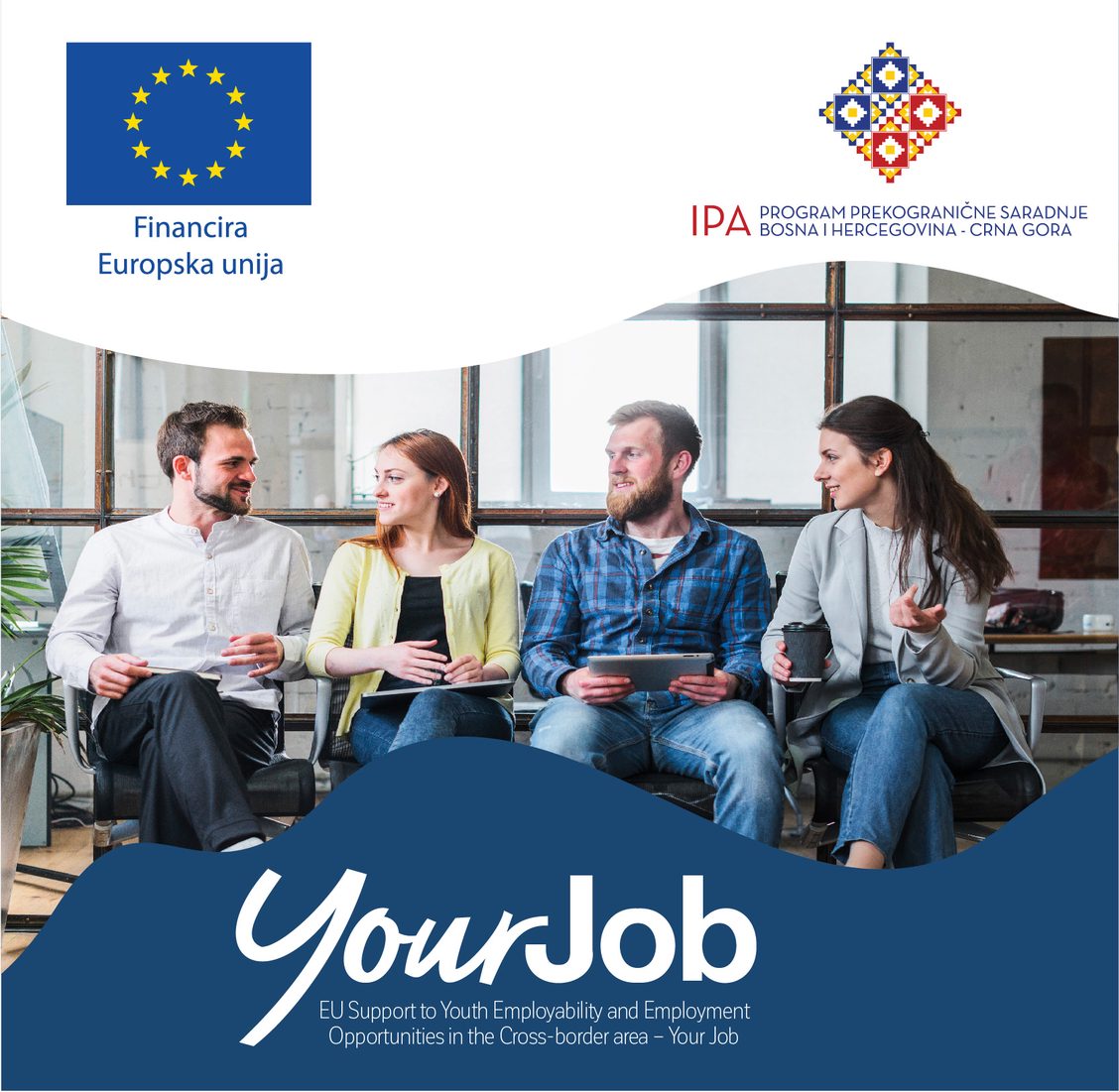 You are currently viewing EU potpora zapošljivosti i mogućnostima zapošljavanja mladih u prekograničnom području – Your Job